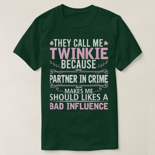 Grappig dat ze me Twinkie noemen omdat de partner  T-shirt (Design voorkant)