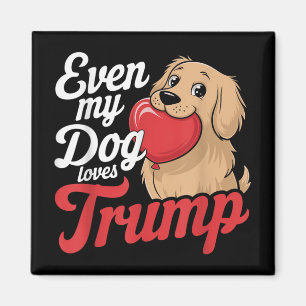 Grappig dat zelfs mijn honden van Trump houden, Tr Magneet