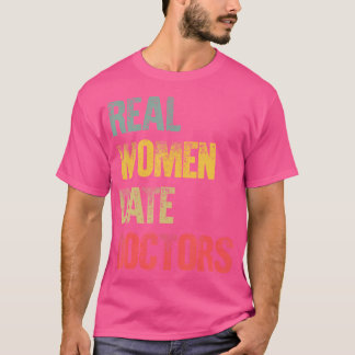 Grappig Dating Shirt Echte Vrouwen Date Doctors Gi