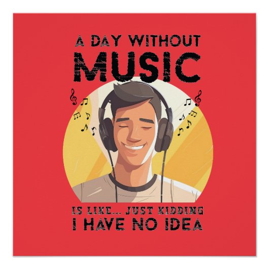 Grappig de dag zonder muziek Glanzend Poster (Voorkant)