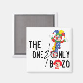Grappig De Een en Alleen Bozo Magneet (Voorkant / Achterkant)