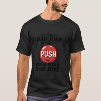 Grappig De vader Joke 3000 Push voor een vader Jok T-shirt