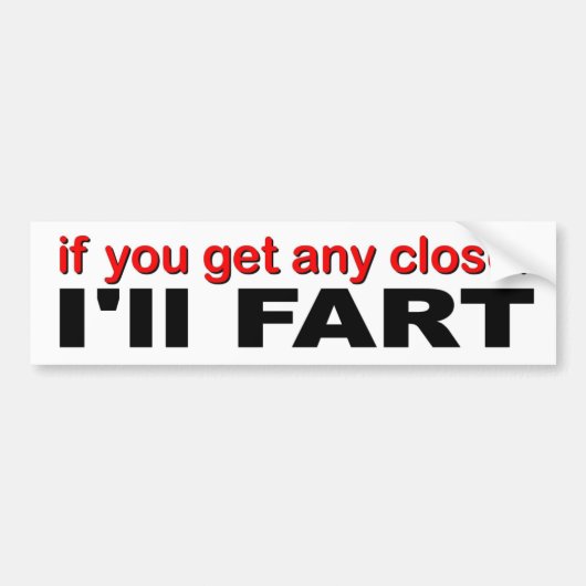 grappig decal als je dichterbij komt.. zal ik FART Bumpersticker (Voorkant)