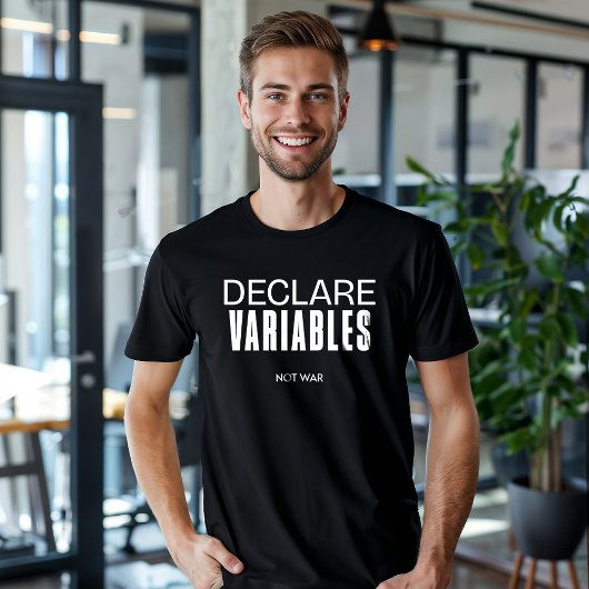 Grappig declareren variabelen niet oorlog programm t-shirt