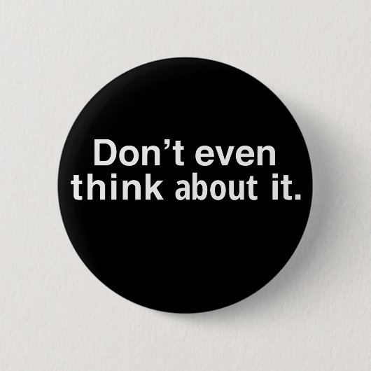 grappig Denk Er Niet Aan Ronde Button 5,7 Cm (Voorkant)