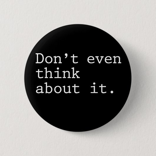 grappig Denk Er Niet Aan Ronde Button 5,7 Cm (Voorkant)