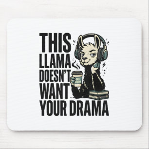Grappig "Deze Lama Wil Jouw Drama Niet" T-Shirt Muismat
