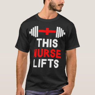 Grappig Deze Verpleegster Lift Gym Workout Fitness T-shirt