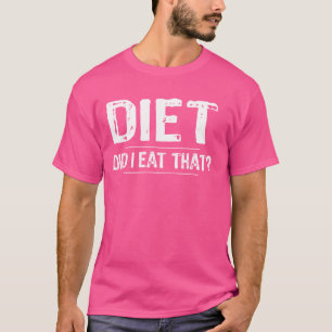 Grappig Dieet Heb Ik Eet Die Dieet Gym Workout Man T-shirt