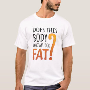 Grappig Dieet T-shirt - Maakt Dit Lichaam Me Dik