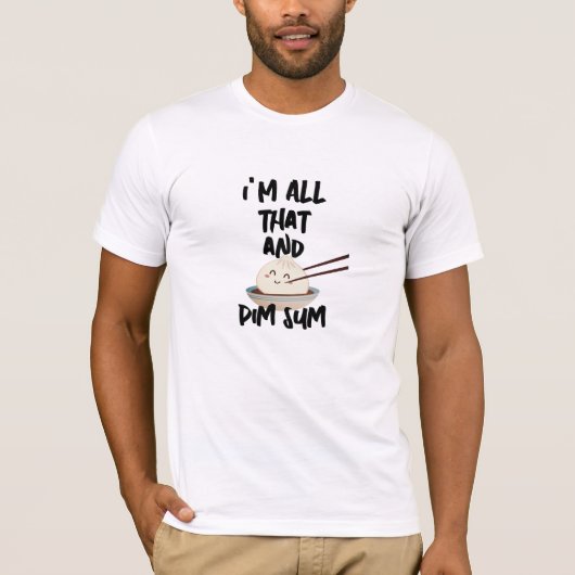 Grappig Dim Sum "I'm All That" Foodie T-Shirt - He (Voorkant)