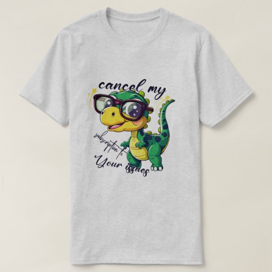 Grappig Dinosaur T-shirt – "Annuleer mijn abonneme (Design voorkant)