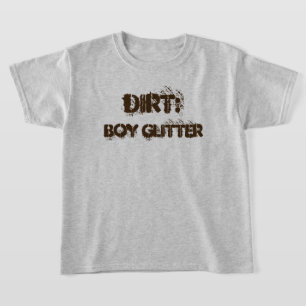 Grappig "Dirt": Jongen Glitter" T-Shirt