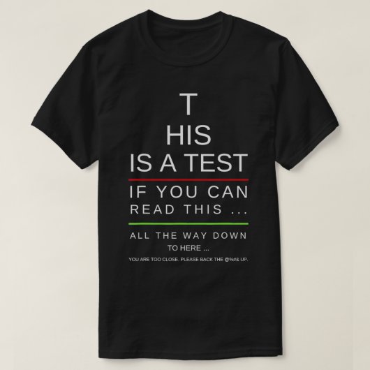 Grappig Dit is een test als je dit kunt lezen dat T-shirt (Design voorkant)