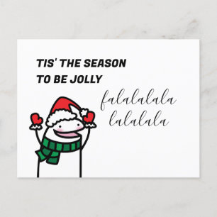 Grappig dit is het seizoen om Jolly Falalalala te  Feestdagenkaart