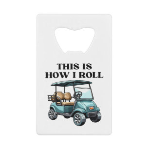 Grappig Dit Is Hoe Ik Mijn Golfkar Beweeg Creditkaart Flessenopener