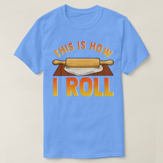 Grappig, dit is hoe ik Rolling Pin Baking Pun kan T-shirt (Design voorkant)