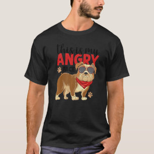 Grappig, dit is mijn angry Face Bulldog T-shirt