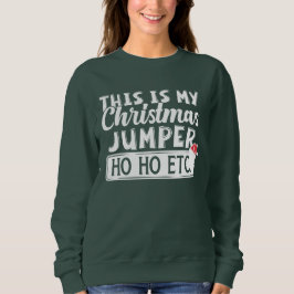Grappig, dit is mijn kerstjumper Ho Etc Trui
