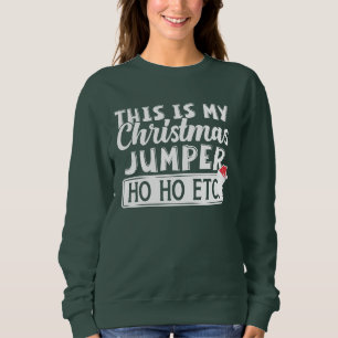 Grappig, dit is mijn kerstjumper Ho Etc Trui