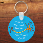 Grappig "Dit is mijn laatste zenuwen en je zit er  Sleutelhanger (Voorkant)
