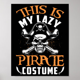 Grappig, dit is mijn luie piratenkostuum Halloween Poster