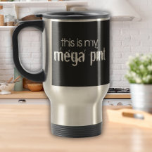 Grappig, dit is mijn Mega Pint Travel Mug