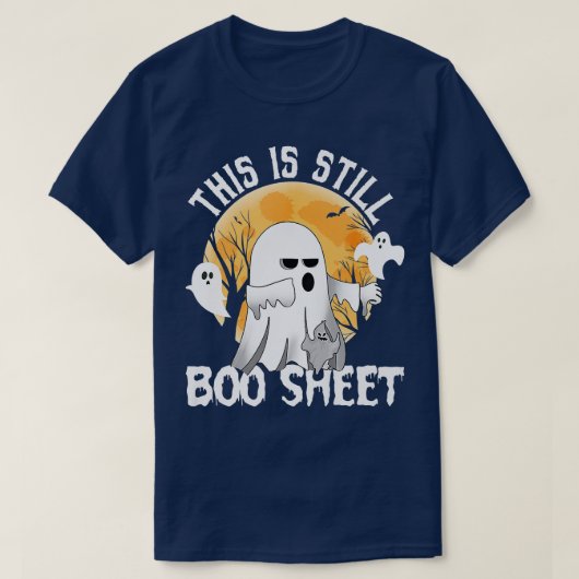 Grappig, dit is nog steeds Boo Sheet Boo Ghost Hal T-shirt (Design voorkant)