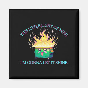 Grappig Dit Kleine Licht-van Mine Dumpster Fire 20 Magneet