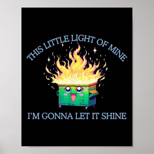 Grappig Dit Kleine Licht-van Mine Dumpster Fire 20 Poster (Voorkant)
