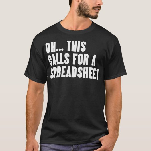 Grappig, dit vraagt om een spreadsheet t-shirt (Voorkant)