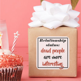 Grappig dode mensen zijn interessanter vierkante sticker