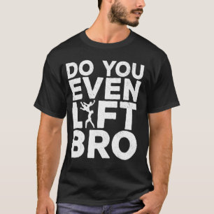Grappig doe je zelfs bro cool mannelijk ballet dan t-shirt