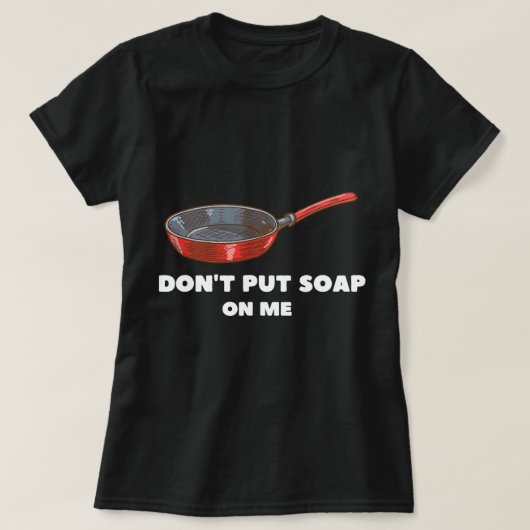 Grappig doe me geen zeep. t-shirt (Design voorkant)
