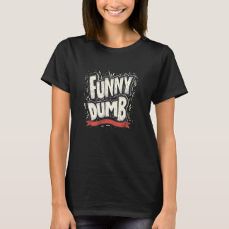 Grappig dom statement kostuum voor Man en vrouw T-shirt