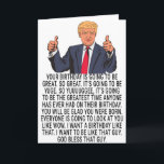 Grappig Donald Trump Kaart cadeau voor verjaardag<br><div class="desc">Een leuk verjaardagscadeau met het Gezegde van Donald Trump: "Je verjaardag zal geweldig zijn. Zo geweldig. Het wordt gigantisch. Dus jaag... " Perfect cadeau voor de verjaardag.</div>