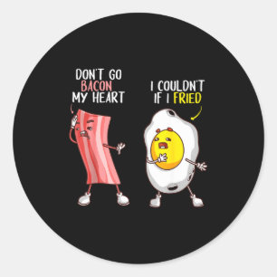 Grappig Don't Go Bacon My Heart Cool Bacon En Ei G Ronde Sticker