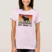 Grappig Don't Moose with Me Retro T-shirt (Voorkant)