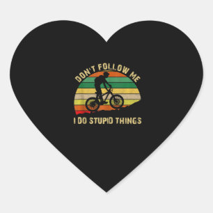 Grappig Dont Volg me Ik Doe Stomme Dingen Berg Hart Sticker