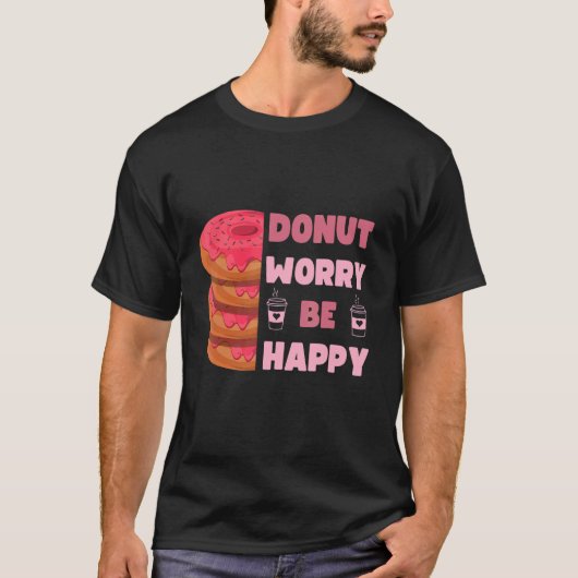 Grappig Donut, maak je zorgen over de vrolijke Man T-shirt (Voorkant)