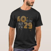 Grappig draaien 40 jaar oud leeftijd 40e verjaarda t-shirt (Voorkant)