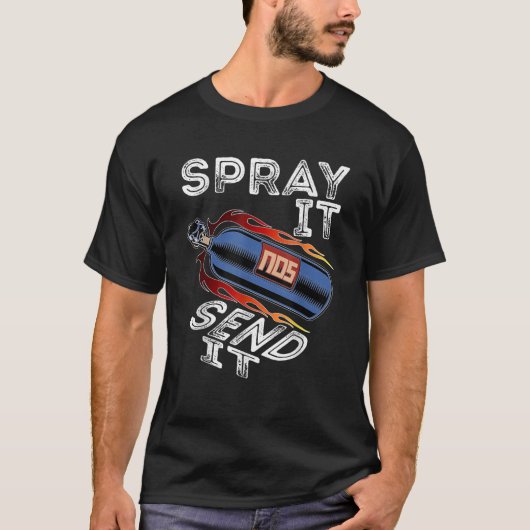 Grappig Drag Racing Race Car NOS Spray It Stuur he T-shirt (Voorkant)