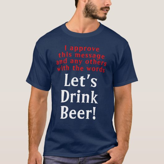 Grappig drank bier citaat T-shirt (Voorkant)
