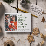 Grappig Drink Bierpaar Foto Kerstmis Feestdagenkaart<br><div class="desc">Vier het seizoen met een vleugje humor met deze "Eat Cookies,  Drink Beer,  Be Merry" Christmas Couple Photo Holiday Kaart. Met een leuk-liefdevolle koppelfoto en een geestige boodschap,  deze kaart omvat de geest van feestelijk juichen.</div>