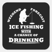 Grappig drink gezegde en ijsvissen vierkante sticker (Voorkant)