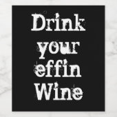 Grappig "Drink je effin wine" wijnlabel Wijn Etiket (Enkel label)