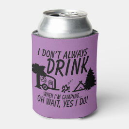 Grappig Drink Niet Altijd Ja Dat Doe Ik Wel Kamper Blikjeskoeler