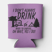Grappig Drink Niet Altijd Ja Dat Doe Ik Wel Kamper Blikjeskoeler (Voorkant)