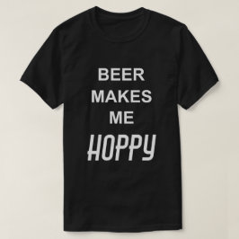 Grappig Drink Quote BIER MAAKT ME HOPPY T-shirt