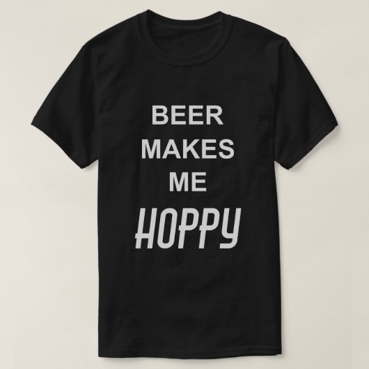 Grappig Drink Quote BIER MAAKT ME HOPPY T-shirt (Design voorkant)